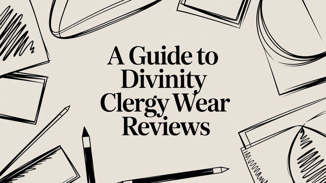 A Guide to Divinity Clergy Wear Reviews