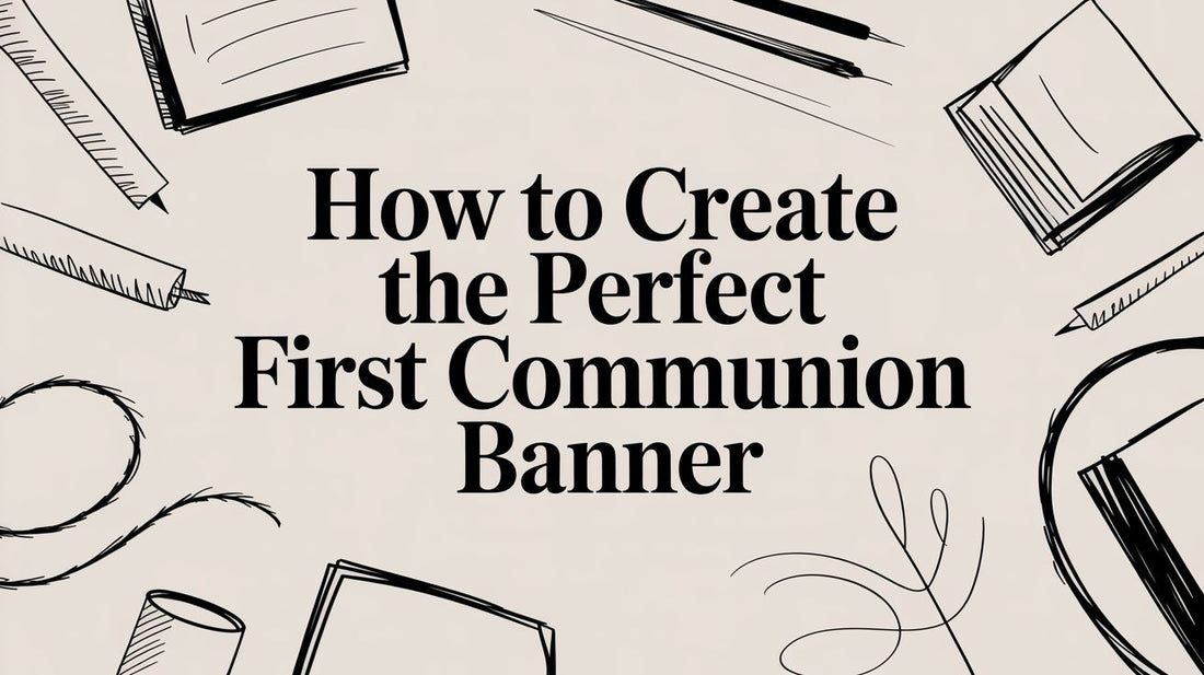 How to Create the Perfect First Communion Banner