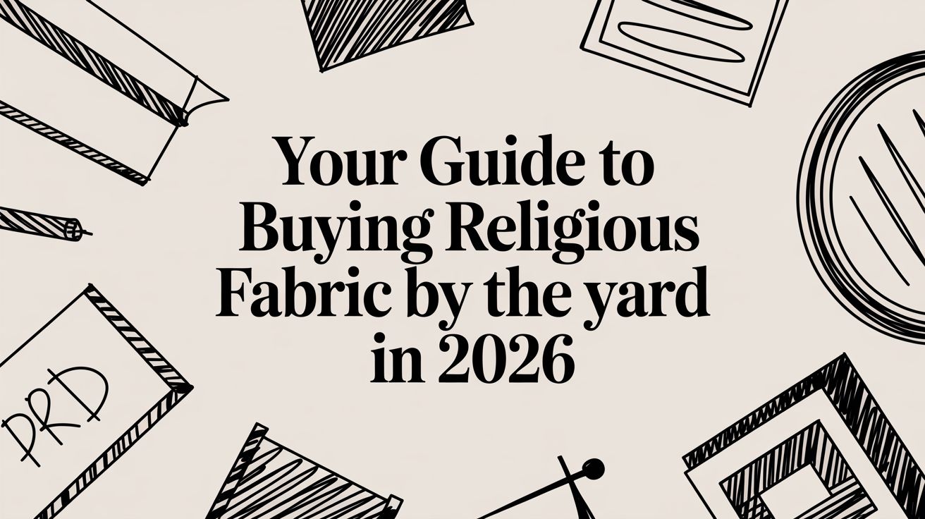 Your Guide to Buying Religious Fabric by the Yard